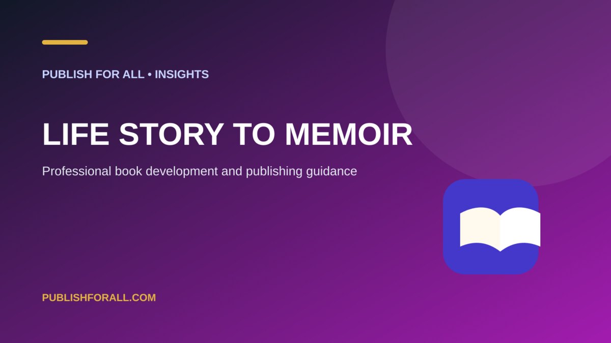 Life Story to Memoir: Publish For All guide